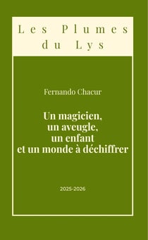 Un magicien, un aveugle, un enfant et un monde a dechiffrer