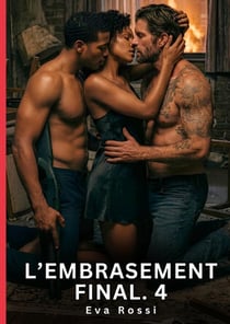 L'embrasement final. 4 - nouvelle erotique de sexe tabou pour adultes