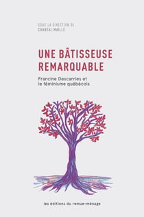 Une bâtisseuse remarquable : Francine Descarries et le féminisme québécois