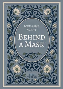 Louisa may alcott: behind a mask (english edition)