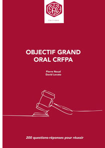Objectif grand oral crfpa - 200 questions reponses pour reussir