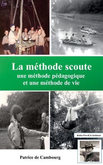 La methode scoute - une methode pedagogique et une methode de vie