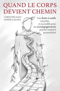 Quand le corps devient chemin : Une boîte à outils concrète et accessible pour un accompagnement psycho-corporel personnalisé