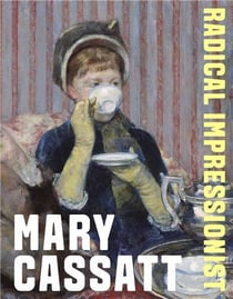Mary cassatt radical impressionist /anglais