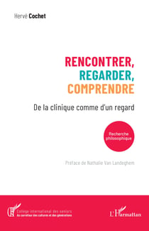 Rencontrer, regarder, comprendre : De la clinique comme d'un regard