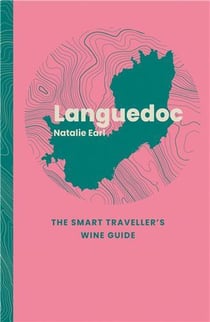 Languedoc: the smart traveller's wine guide /anglais