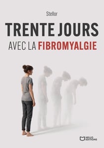 Trente jours avec la fibromyalgie