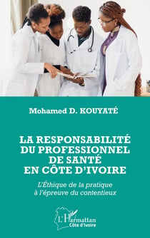 La responsabilité du professionnel de sante en côte d'Ivoire : L'éthique de la pratique à l'épreuve