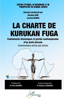 La charte de Kurukan Fuga : Fondements historiques et portée contemporaine d'un droit africain