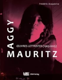Maggy Mauritz : Oeuvres lettristes (1963-2025)