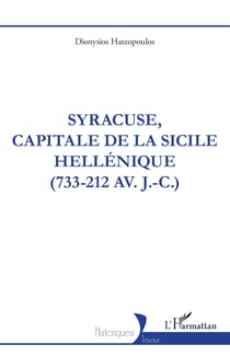 Syracuse, capitale de Sicile hellénique (733-212 av. J.-C.)