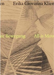 Erika Giovanna Klien : All is movement