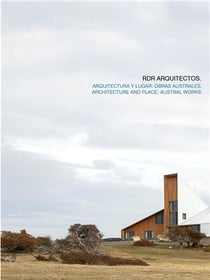 Rdr arquitectos architecture and place: austral works /anglais/espagnol