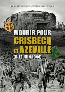 Mourir pour Crisbecq et Azeville (6-12 juin 1944)