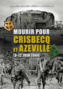 Mourir pour Crisbecq et Azeville (6-12 juin 1944)