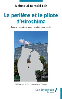 La perlière et le pilote d'Hiroshima : Roman basé sur une histoire vraie