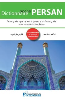 Dictionnaire de poche français-persan / persan-francais avec translittération latine, mini-grammaire et guide de conversation (2e édition)