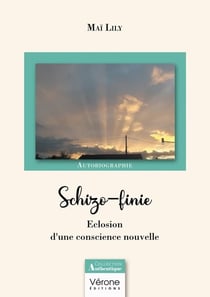 Schizo-finie : Eclosion d'une conscience nouvelle