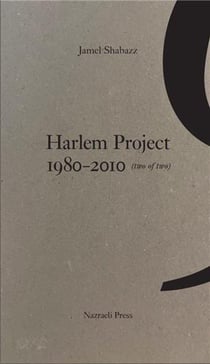 Jamel shabazz harlem project 1980-2010 vol.2 /anglais