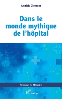 Dans le monde mythique de l'hôpital