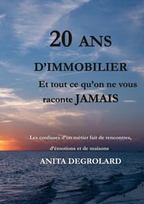 20 ans d'immobilier : Et tout ce qu'on ne vous raconte jamais