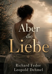 Aber die Liebe