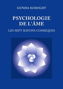 Psychologie de l'Âme : Les Sept Rayons Cosmiques