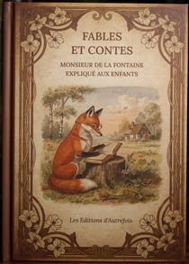 Fables et contes - t01 - fables et contes i - monsieur de la fontaine explique aux enfants
