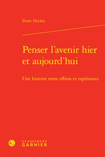 Penser l'avenir hier et aujourd'hui - une histoire entre effrois et esperances