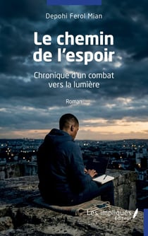 Le chemin de l'espoir : Chronique d'un combat