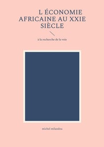 L'économie africaine au XXIe siècle : à la recherche de la voie