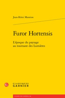 Furor hortensis - l'epoque du paysage au tournant des lumieres