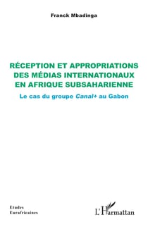 Réception et appropriations des médias internationaux en Afrique subsaharienne : le cas du groupe
