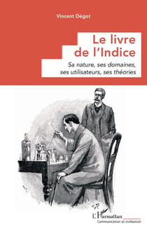 Le livre de l'indice : Sa nature, ses domaines, ses utilisateurs, ses théories