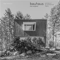 Bauhaus new england portraits of an architectural legacy /anglais