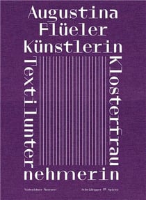 Augustina flueler klosterfrau, kunstlerin, textilunternehmerin /allemand