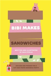 Bibi makes sandwiches join bibi and friends for a cut-and-paste sandwich party! /anglais
