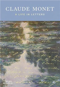 Claude monet a life in letters /anglais