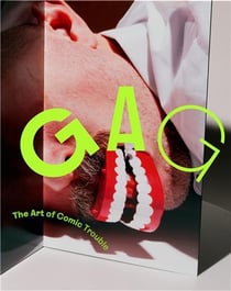 Gag: the art of comic trouble /anglais