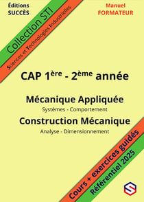 Manuel formateur cap 1ere et 2eme annee - mecanique appliquee - construction mecanique
