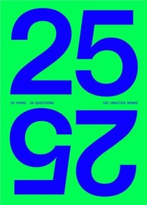 25 - 25 25 years - 25 questions - 100 creative minds /anglais