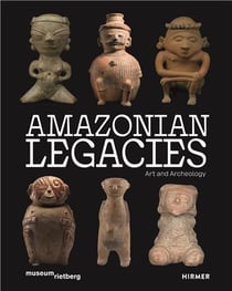 Amazonian legacies: art and archaeology /anglais