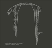 Richard coray (1869-1946), life and work falsework for bridges and viaducts /anglais