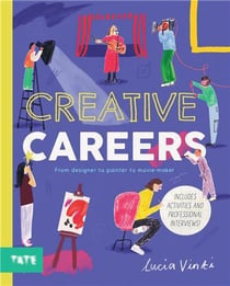 Creative careers from designer to painter to movie-maker /anglais
