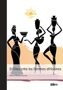 Et Dieu créa les femmes africaines