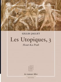 Les utopiques, 3 - hout-ka-ptah