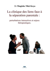 La clinique des liens face a la separation parentale - perturbations interactives et enjeux therapeu