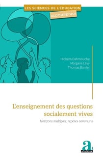 L'enseignement des questions socialement vives : Horizons multiples, repères communs