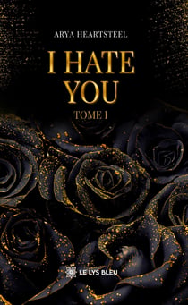 I hate you : Tome I