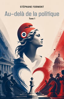 Au-delà de la politique Tome 1